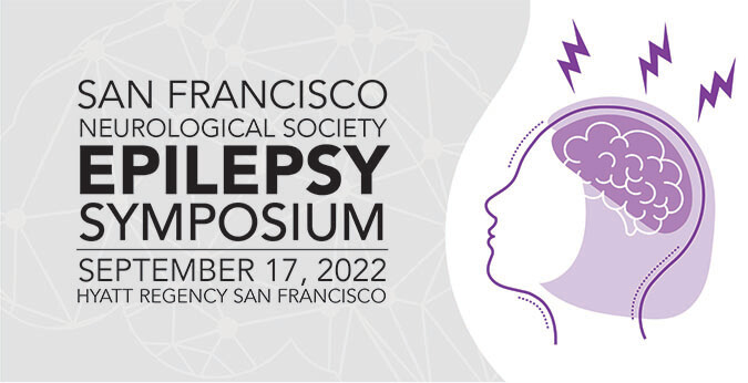 San Francisco Neurological Society Epilepsy Symposium. September 17, 2022.