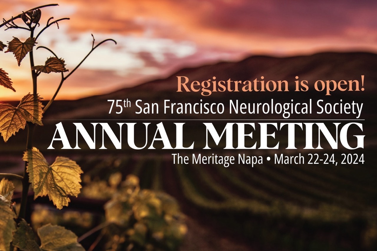 Registration is open!. 75th San Francisco Neurological Society Annual Meeting. The Meritage Resort. March 22-24,2024.