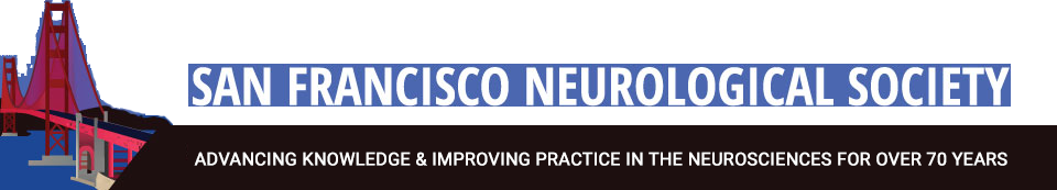 San Francisco Neurological Society. Advancing Knowledge and Improving Practice in the neurosciences for over 70 years.